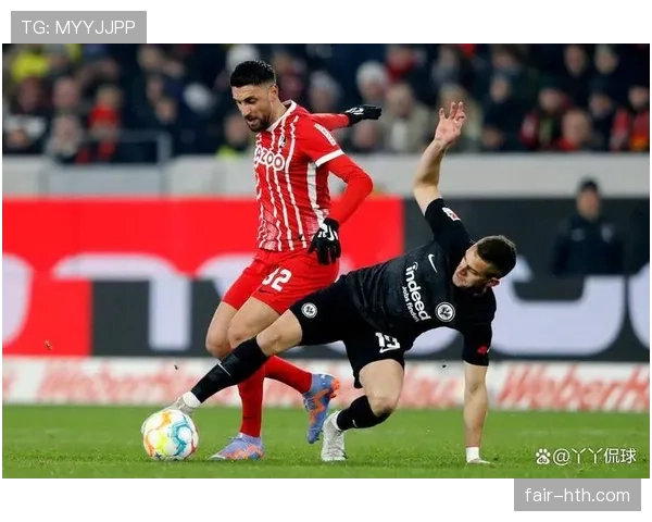 弗赖堡状态回暖,德甲赛场焕发新希望 弗赖堡状态回暖,德甲赛场焕发新希望